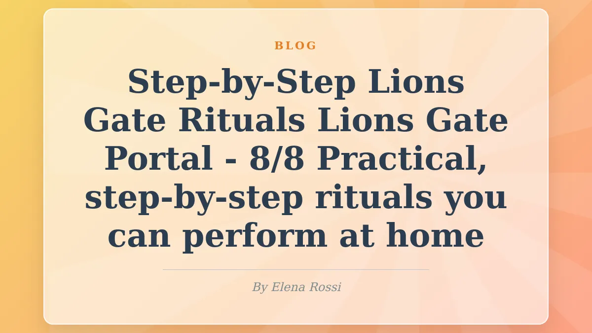 Step-by-Step Lions Gate Rituals